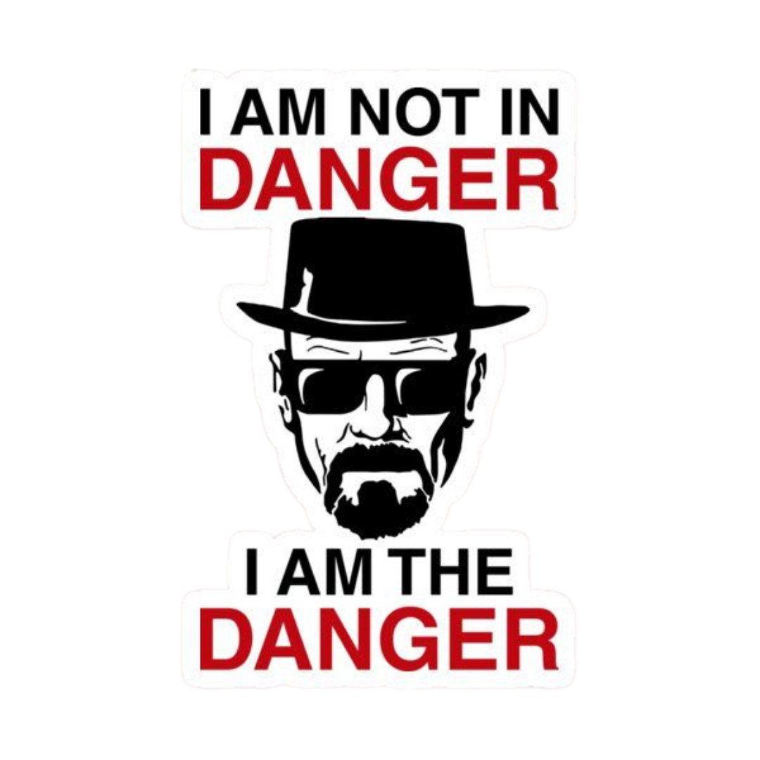 I am Danger Heisenberg Sticker