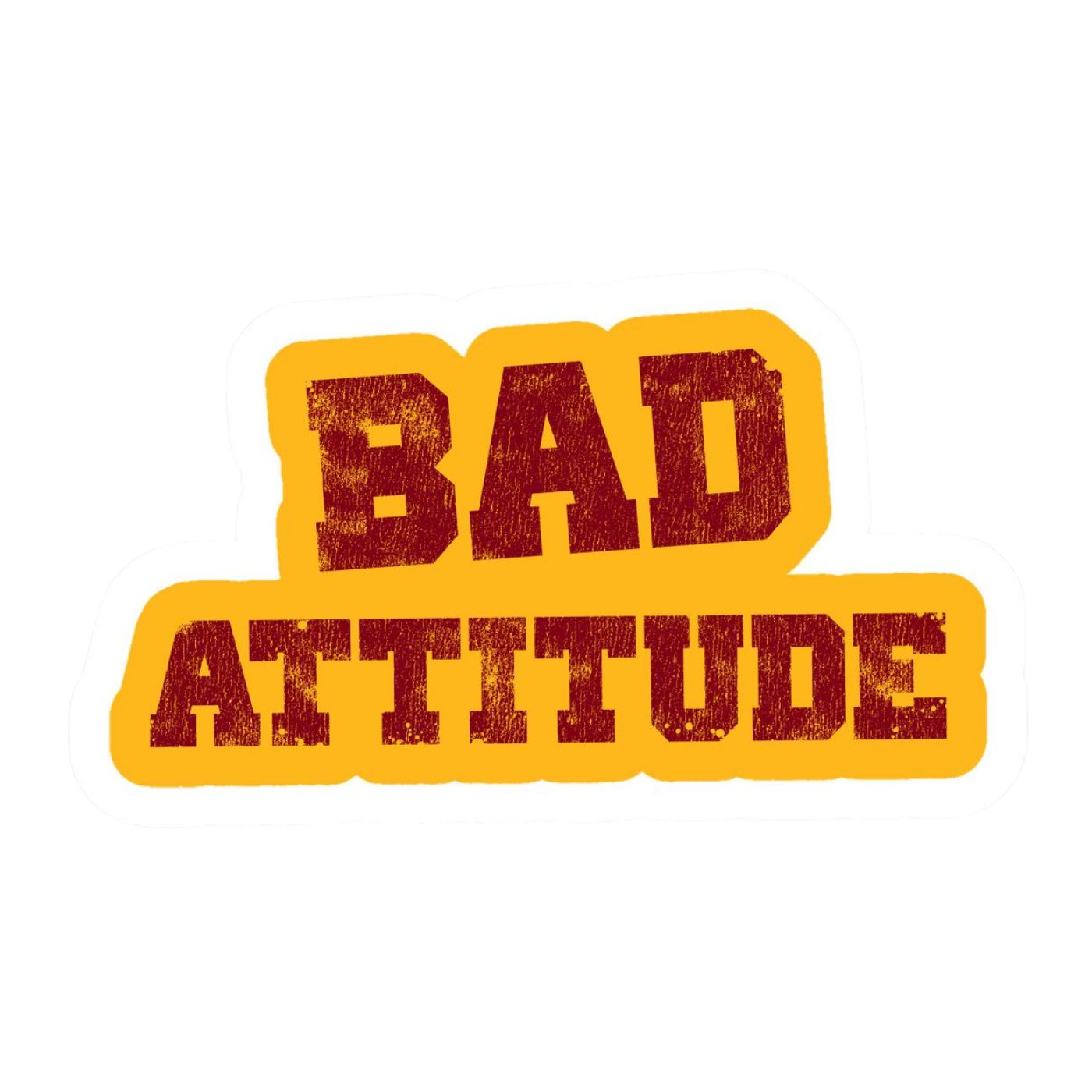 Bad Attitude | Bold & Savage Premium Sticker | Attitude Stickers
