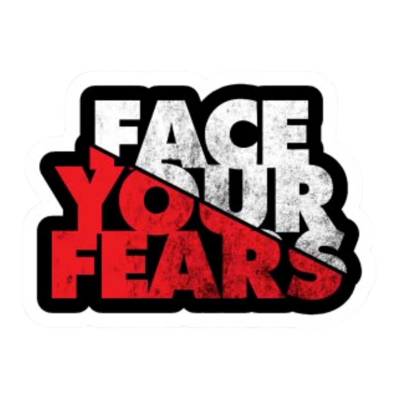 Face Your Fear | Bold & Savage Premium Sticker | Attitude Stickers