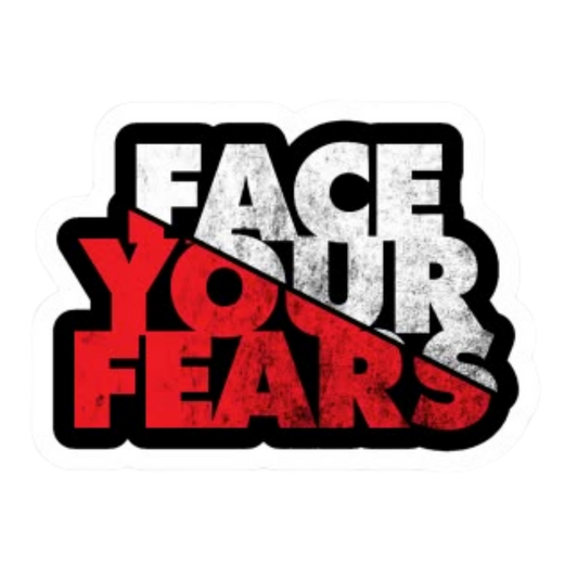 Face Your Fear | Bold & Savage Premium Sticker | Attitude Stickers
