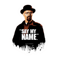 Say My Name Heisenberg Sticker