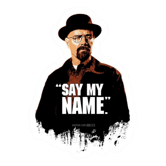 Say My Name Heisenberg Sticker